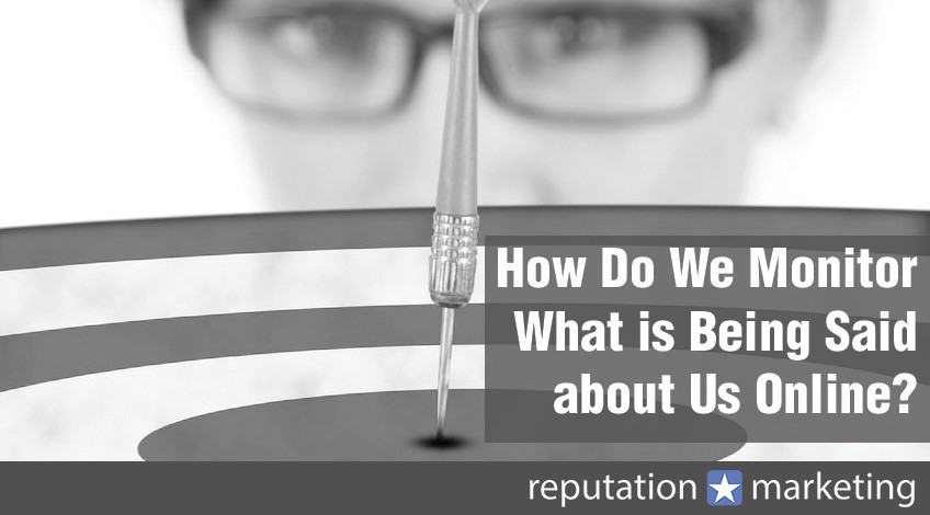 How Do We Monitor What is Being Said about Us Online?