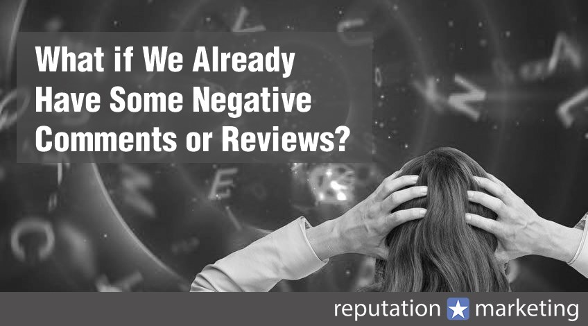 What if We Already Have Some Negative Comments or Reviews?