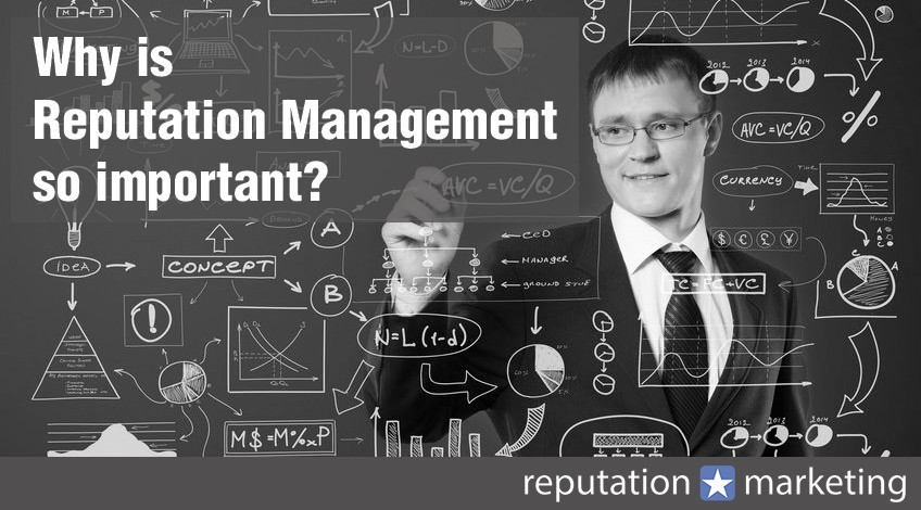 Why is Reputation Management so important?